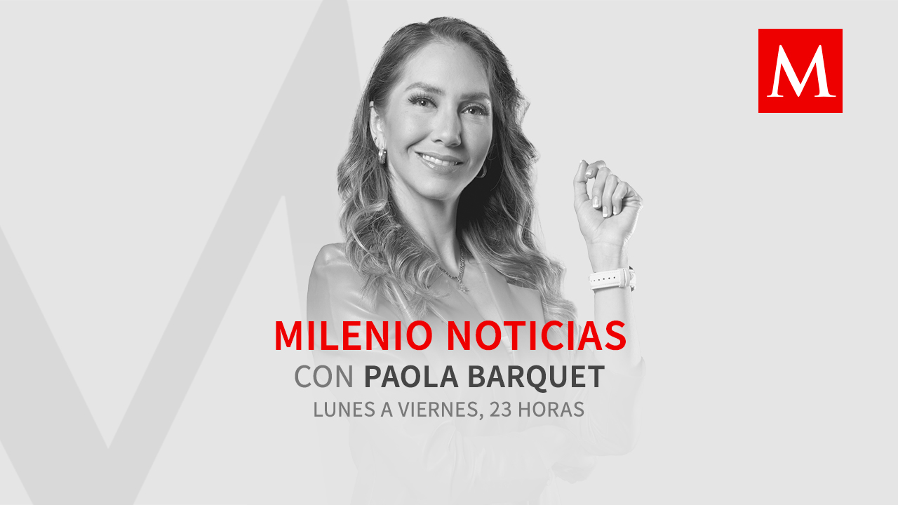 Milenio Noticias, con Paola Barquet