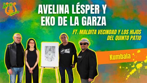 "Kumbala" entrevista con Avelina Lésper