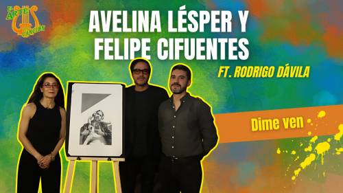 "Dime ven" entrevista con Avelina Lésper