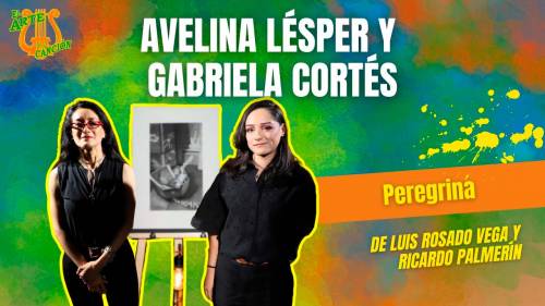 "Peregrina" Entrevista con Avelina Lésper