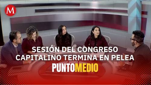 Análisis: Violencia física estalla en Congreso de CdMx