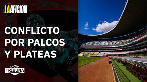 Estadio Azteca: La batalla legal de los dueños de palcos ante la FIFA