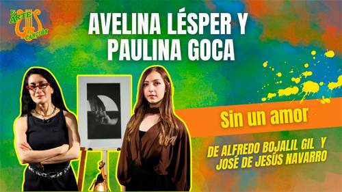 "Sin un amor" Entrevista con Avelina Lésper