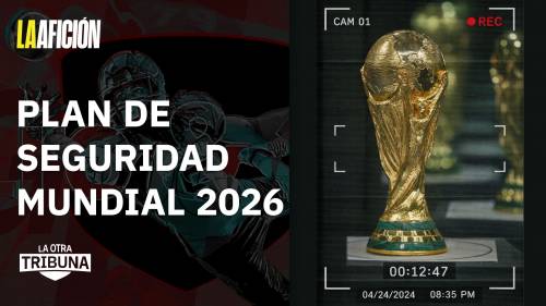 El blindaje histórico de la CdMx para el Mundial 2026